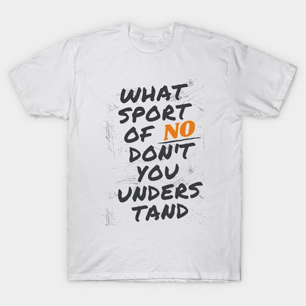 what's part of no don't you understand T-Shirt by à la mode !